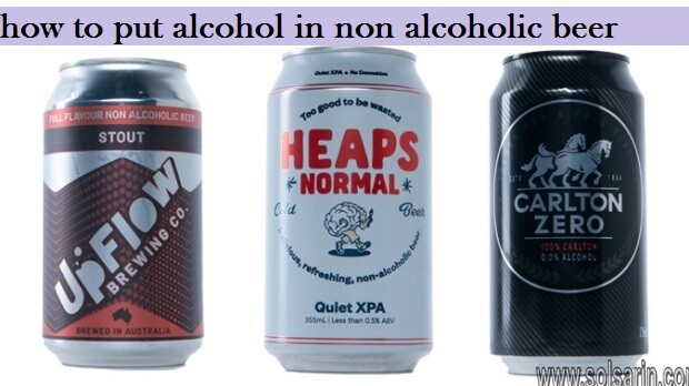 how to put alcohol in non alcoholic beer