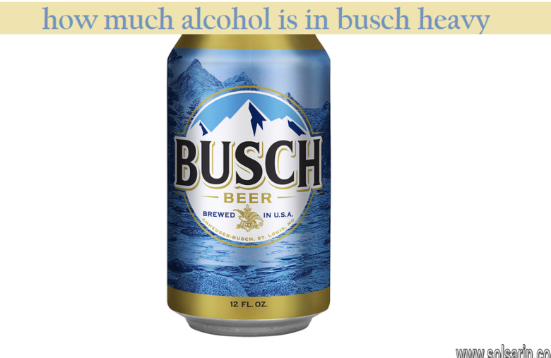 how much alcohol is in busch heavy