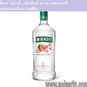 how much alcohol is in smirnoff watermelon vodka