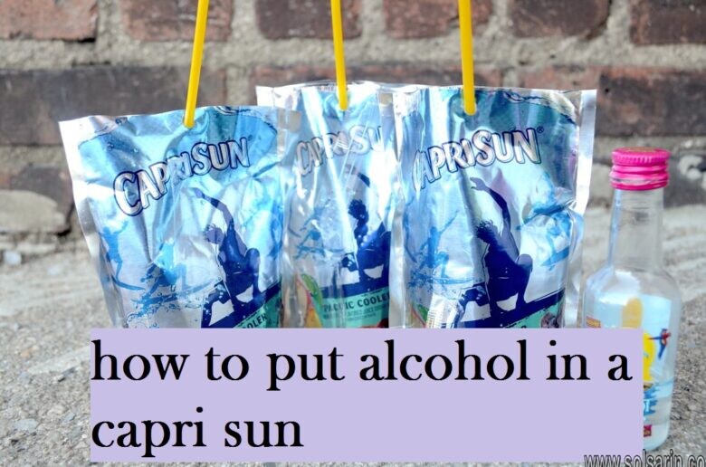 how to put alcohol in a capri sun