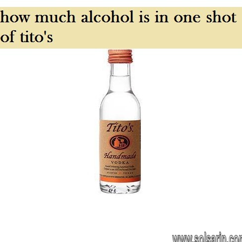 how much alcohol is in one shot of tito's