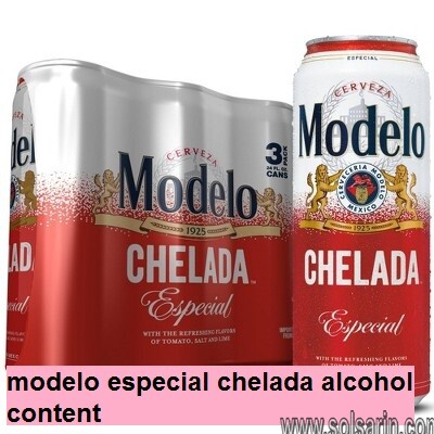 modelo especial chelada alcohol content