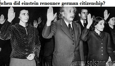 when did einstein renounce german citizenship?