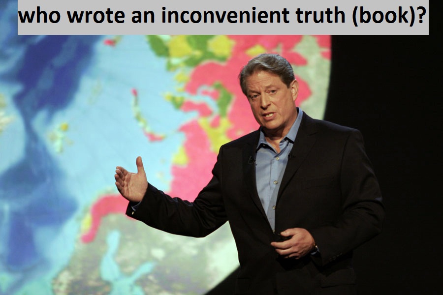 who wrote an inconvenient truth (book)?