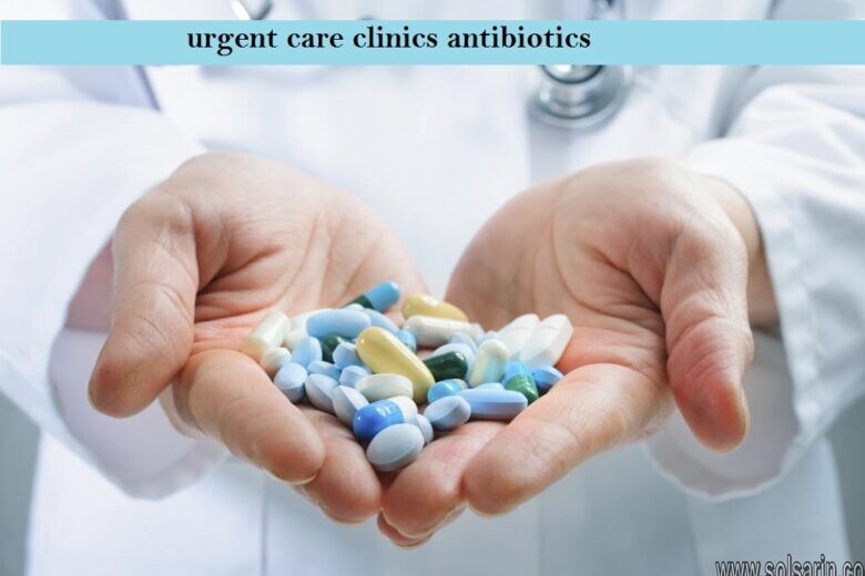 urgent care clinics antibiotics