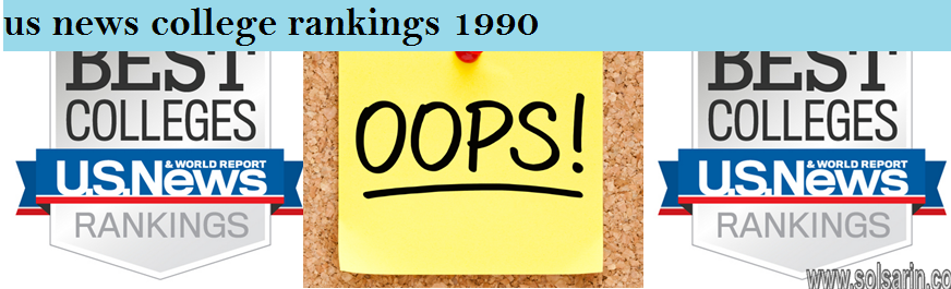 us news college rankings 1990