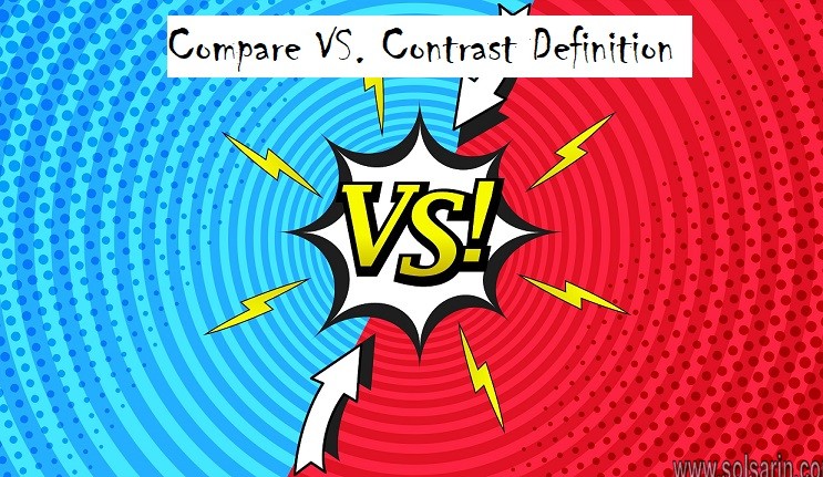 Compare VS. Contrast Definition