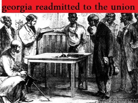 georgia readmitted to the union