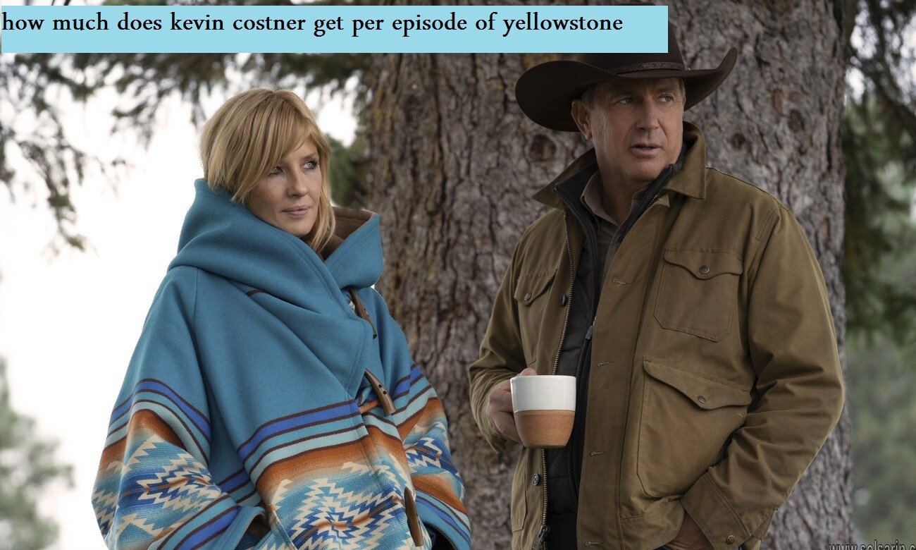 how much does kevin costner get per episode of yellowstone