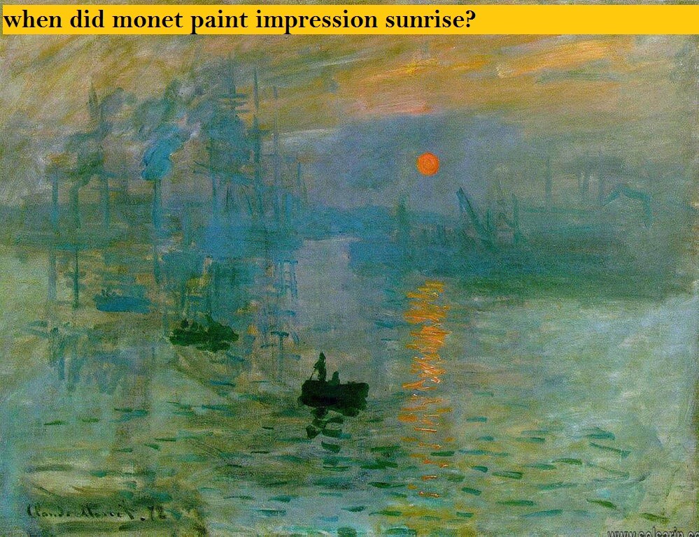 when did monet paint impression sunrise?