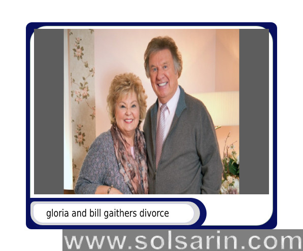 gloria and bill gaither's divorce