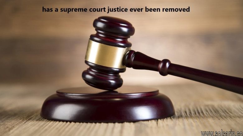 has a supreme court justice ever been removed