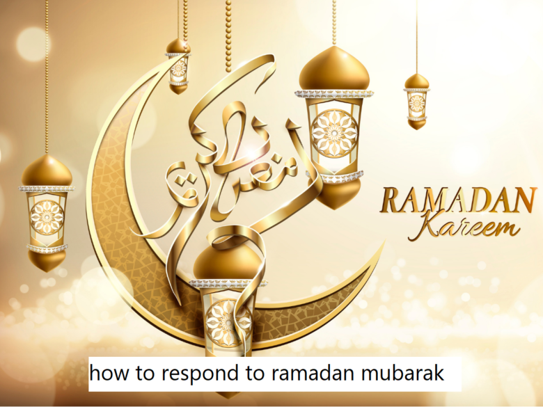 how to respond to ramadan mubarak