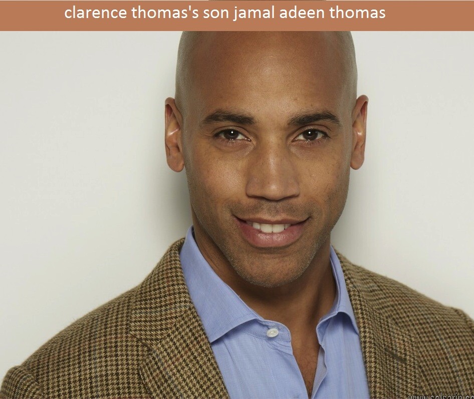 clarence thomas's son jamal adeen thomas