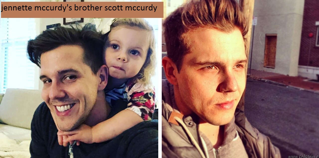 jennette mccurdy's brother scott mccurdy