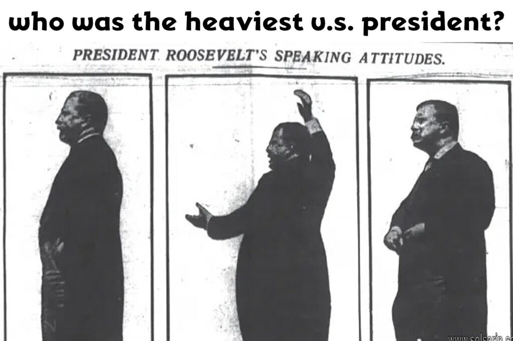 who was the heaviest u.s. president?