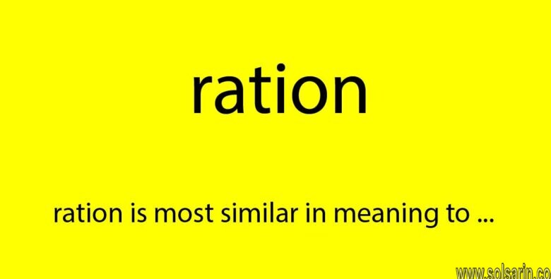 ration is most similar in meaning to