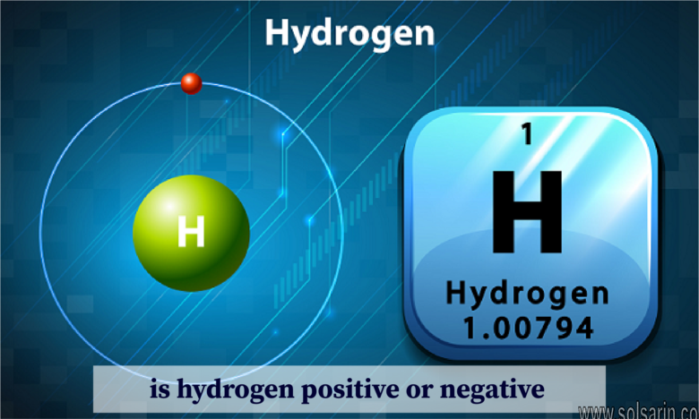 is hydrogen positive or negative