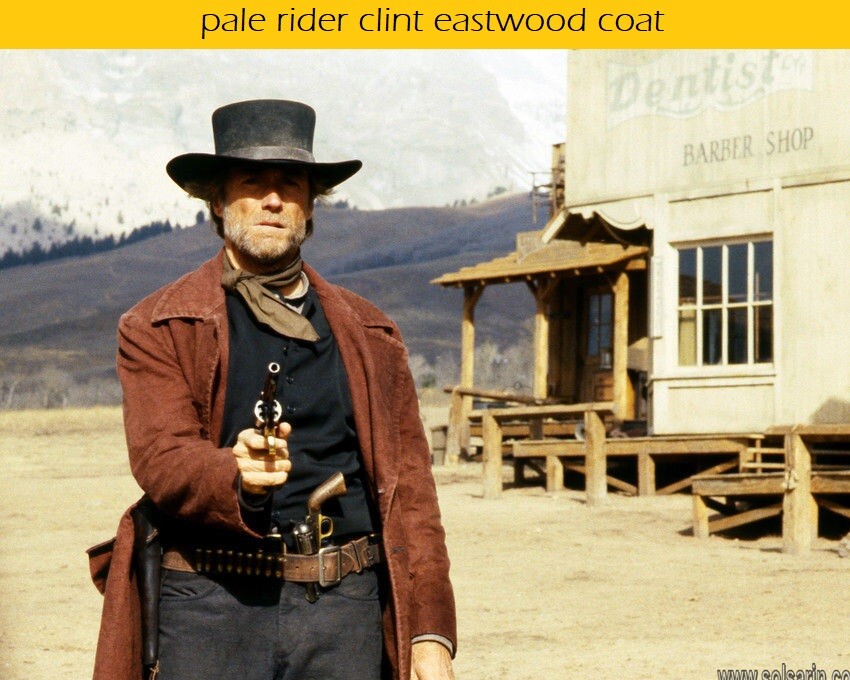pale rider clint eastwood coat