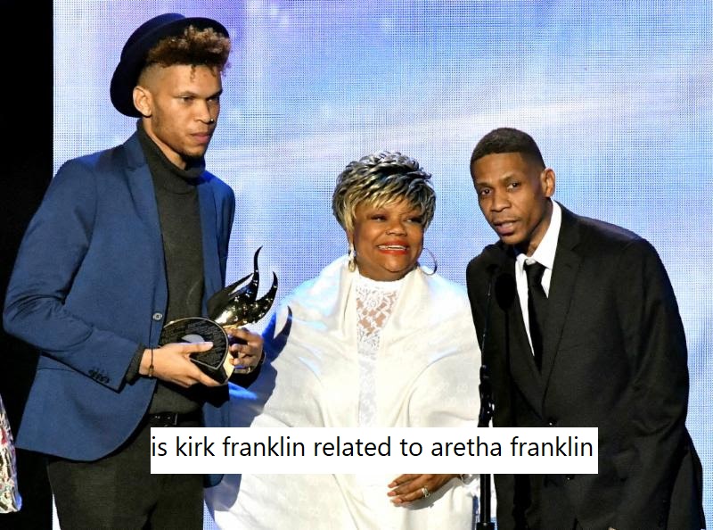is kirk franklin related to aretha franklin