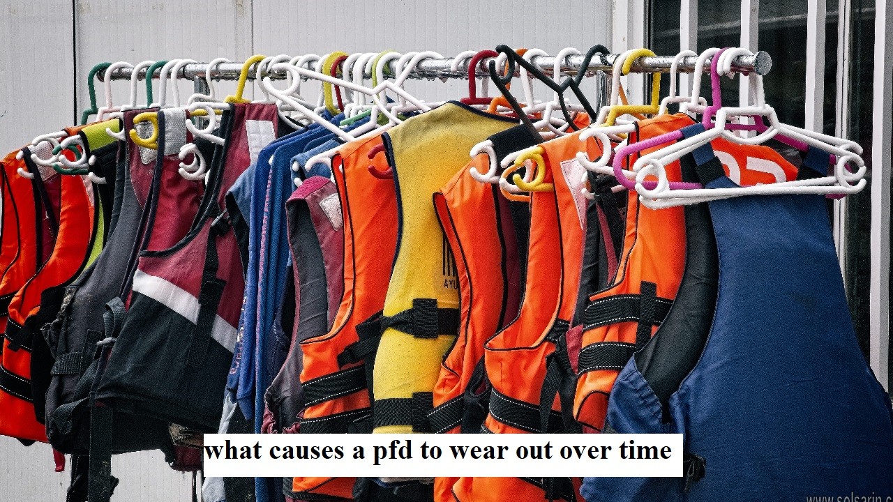 what causes a pfd to wear out over time