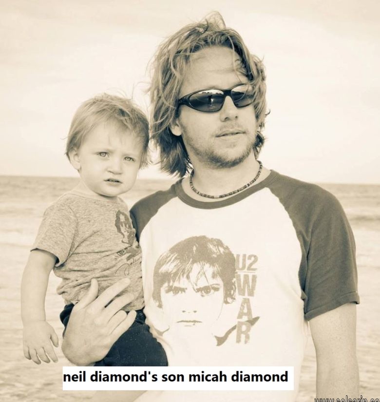 neil diamond's son micah diamond