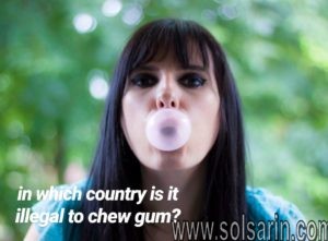 in which country is it illegal to chew gum?