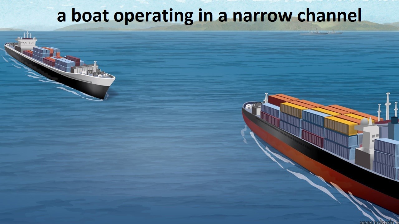 a boat operating in a narrow channel