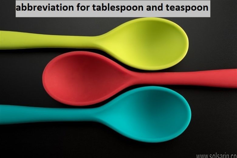 abbreviation for tablespoon and teaspoon
