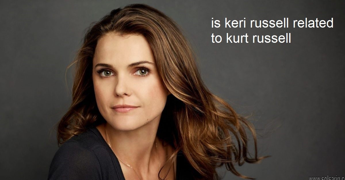 is keri russell related to kurt russell