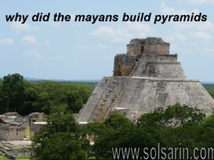 why did the mayans build pyramids