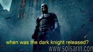 when was the dark knight released?