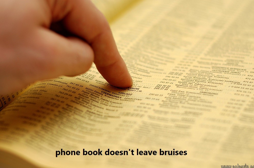 phone book doesn't leave bruises