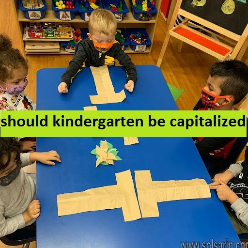 should kindergarten be capitalized