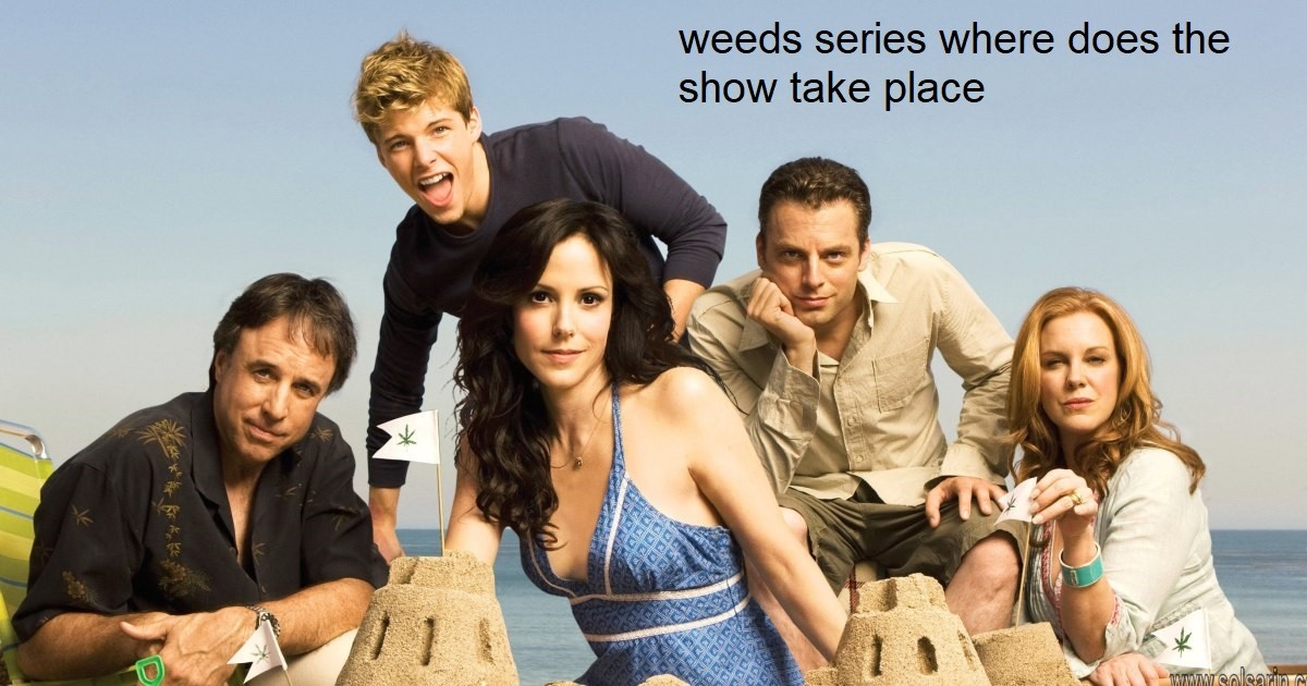 weeds series where does the show take place
