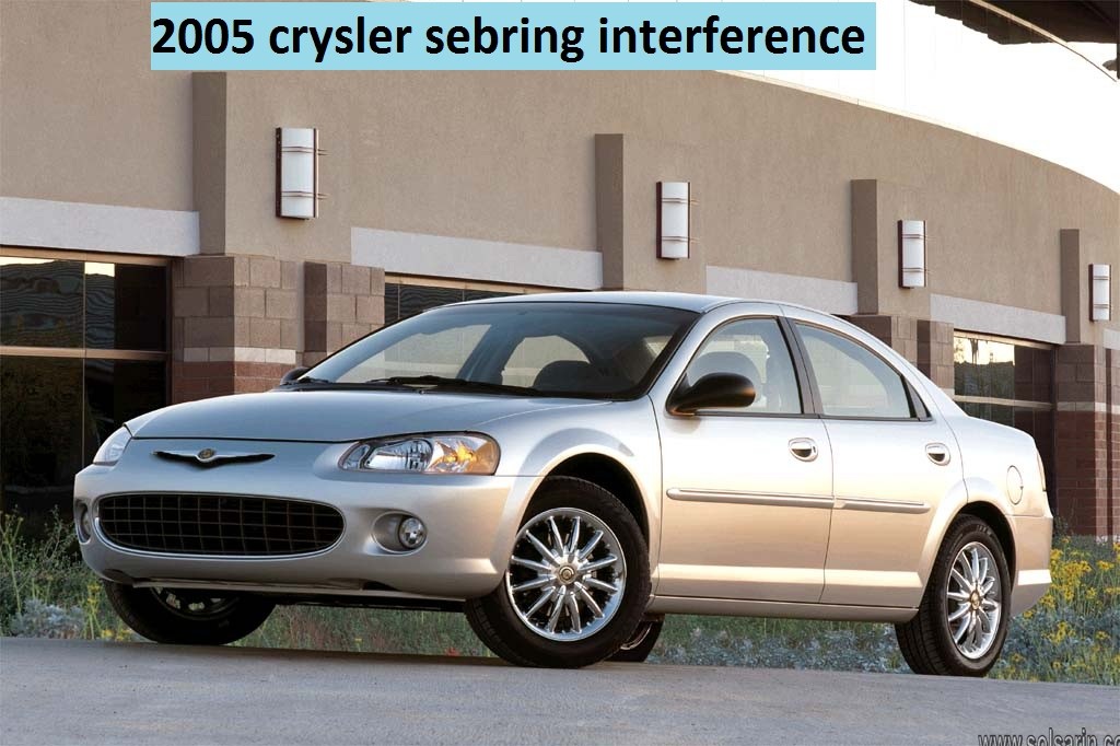2005 crysler sebring interference