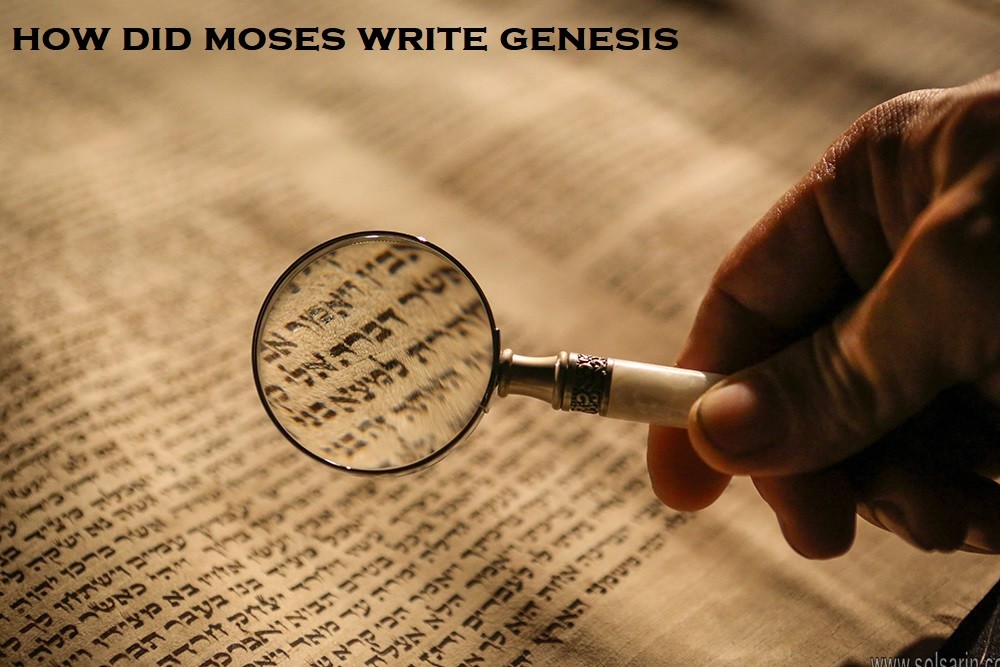 how did moses write genesis