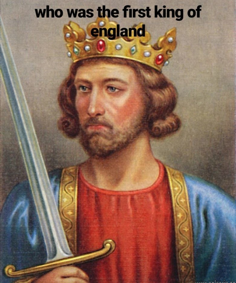 who was the first king of england