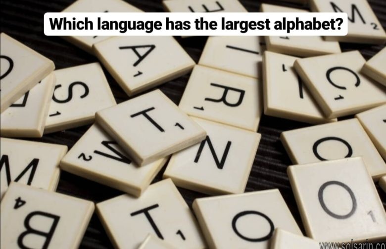 which language has the largest alphabet?