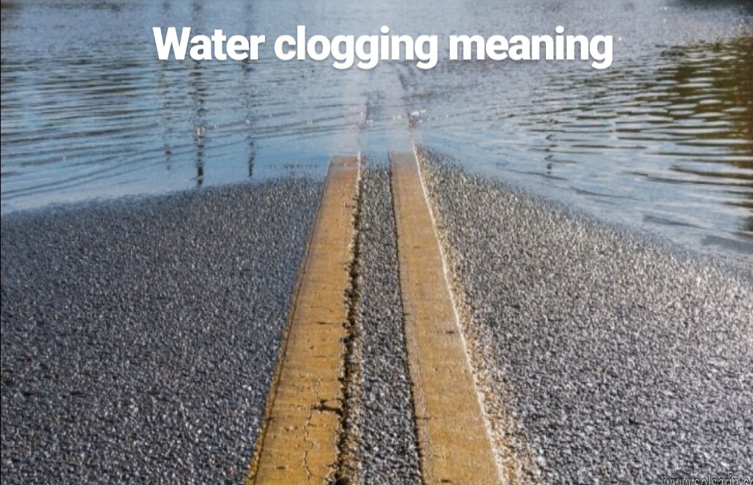 water clogging meaning
