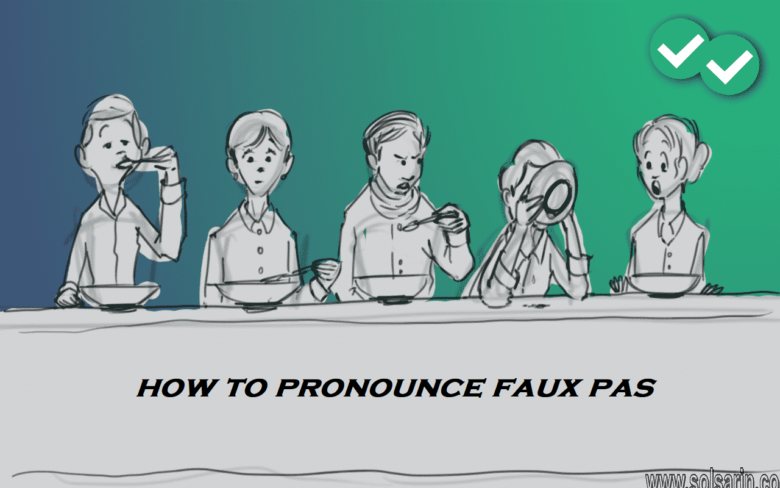 how to pronounce faux pas
