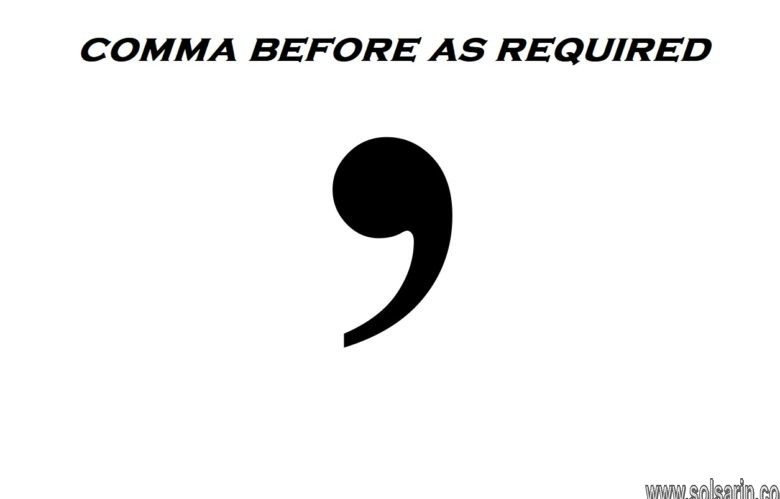 comma before as required
