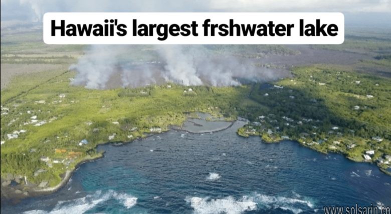 hawaii's largest freshwater lake