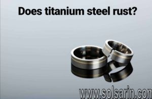 Does titanium steel rust?