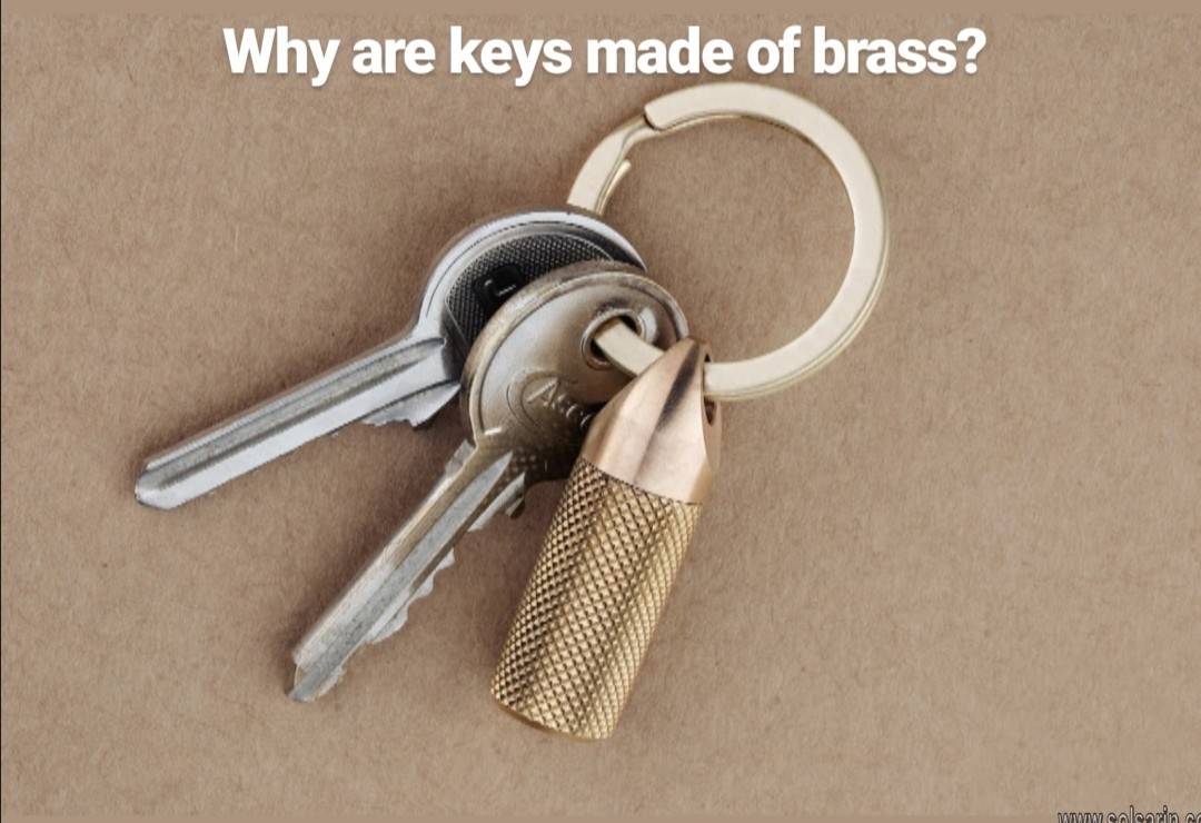 why are keys made of brass