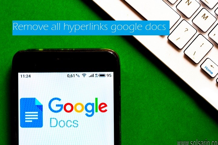Remove all hyperlinks google docs