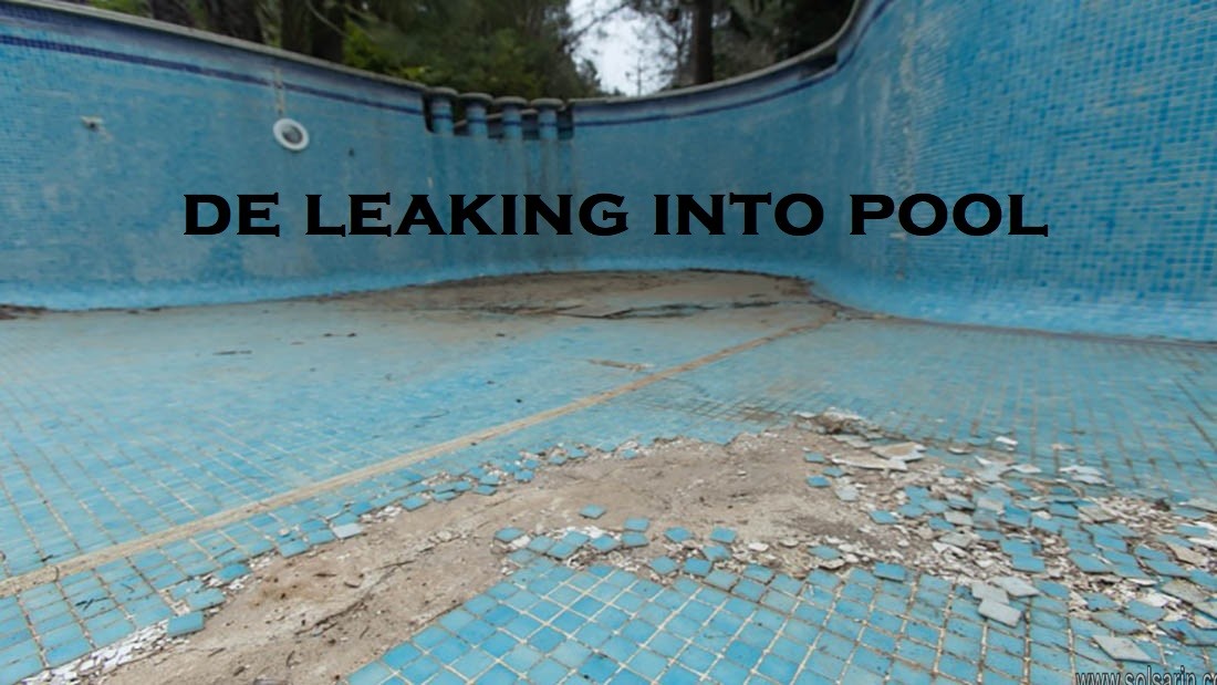 de leaking into pool