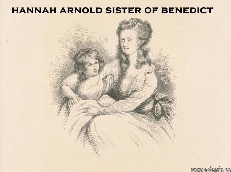 hannah arnold sister of benedict