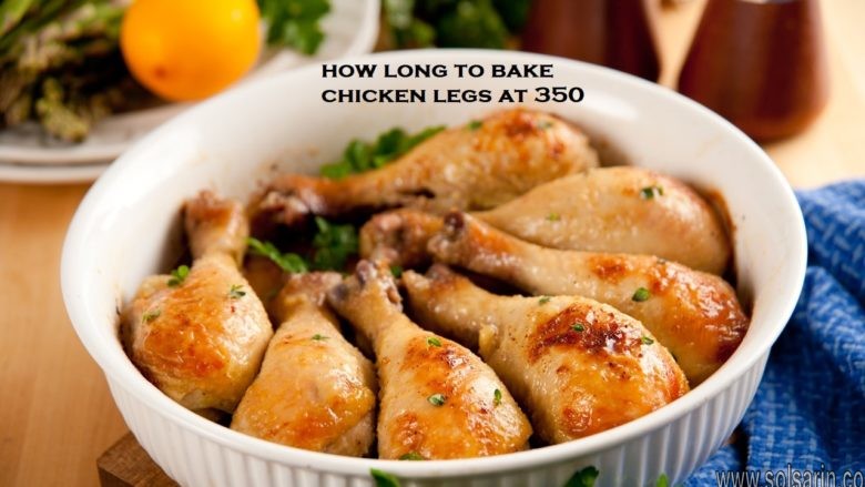 how long to bake chicken legs at 350