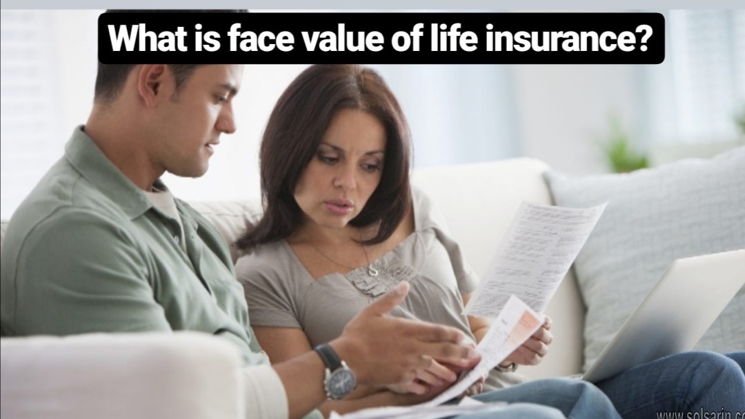 what is face value of life insurance